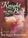 Cover image for Knight in My Bed